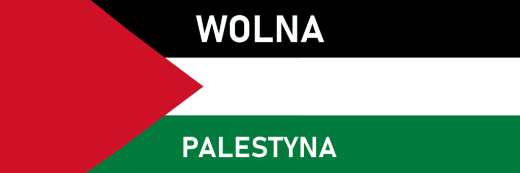 Napis: "Wolna Palestyna" na tle flagi Palestyny.