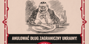 Nie dla zysków kosztem ofiar wojny! Anulować dług zagraniczny Ukrainy!