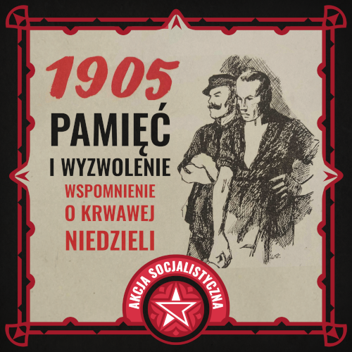 1905. Pamięć i wyzwolenie. Wspomnienie o krwawej niedzieli