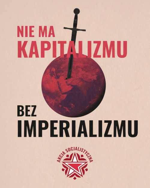 Nie ma kapitalizmu bez imperializmu