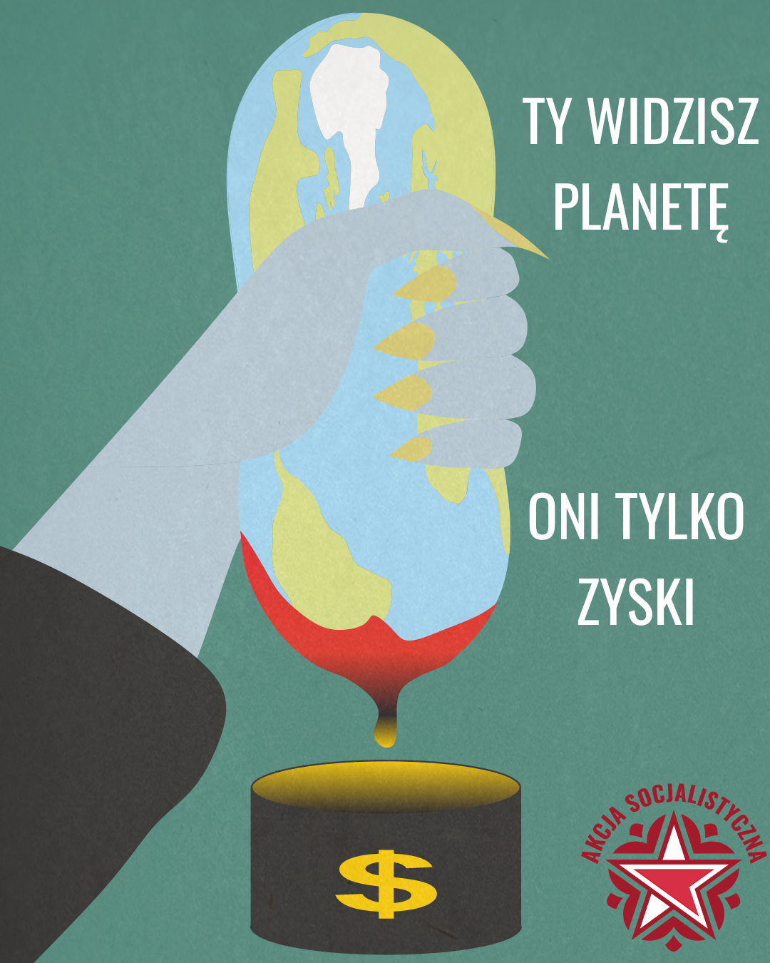 Ty widzisz planetę, oni tylko zyski